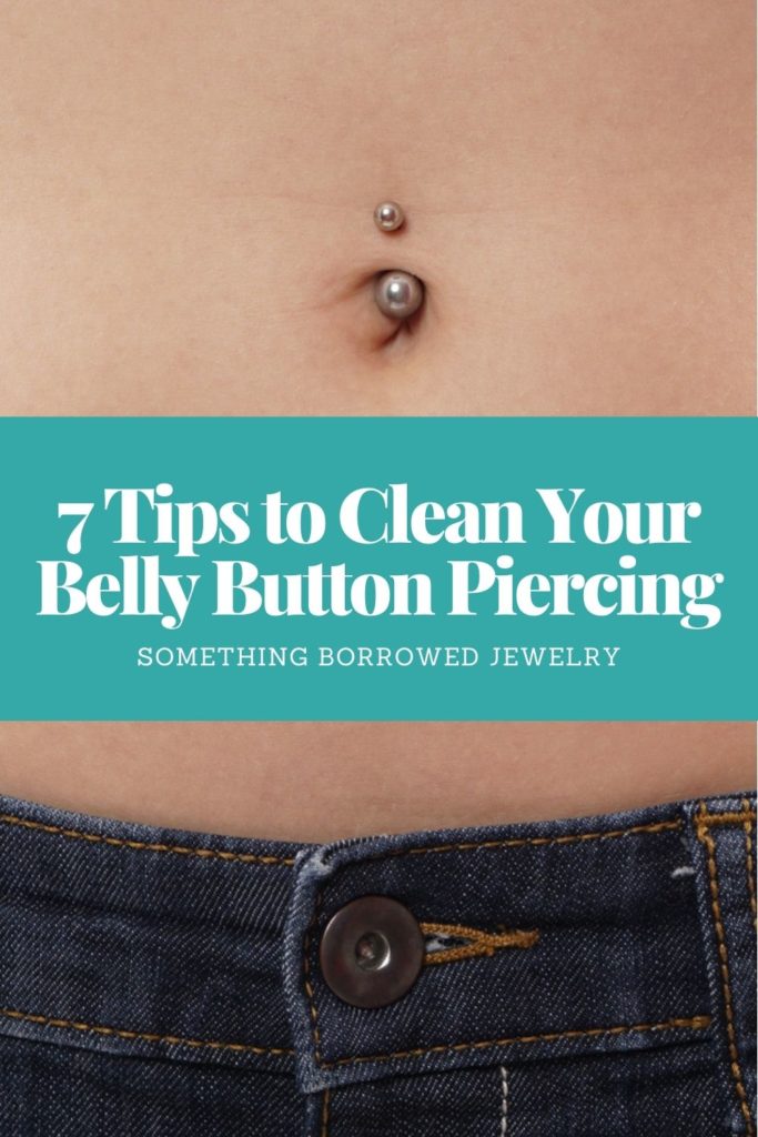 7 Tips to Clean Your Belly Button Piercing