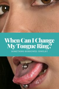 When Can I Change My Tongue Ring?