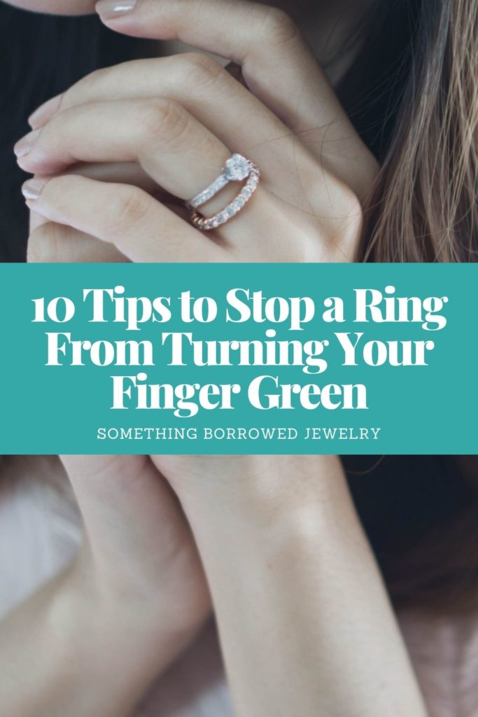 10 Tips to Stop a Ring From Turning Your Finger Green 2