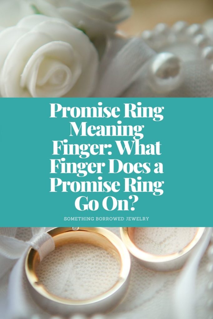 Promise Ring Meaning Finger: What Finger Does a Promise Ring Go On?