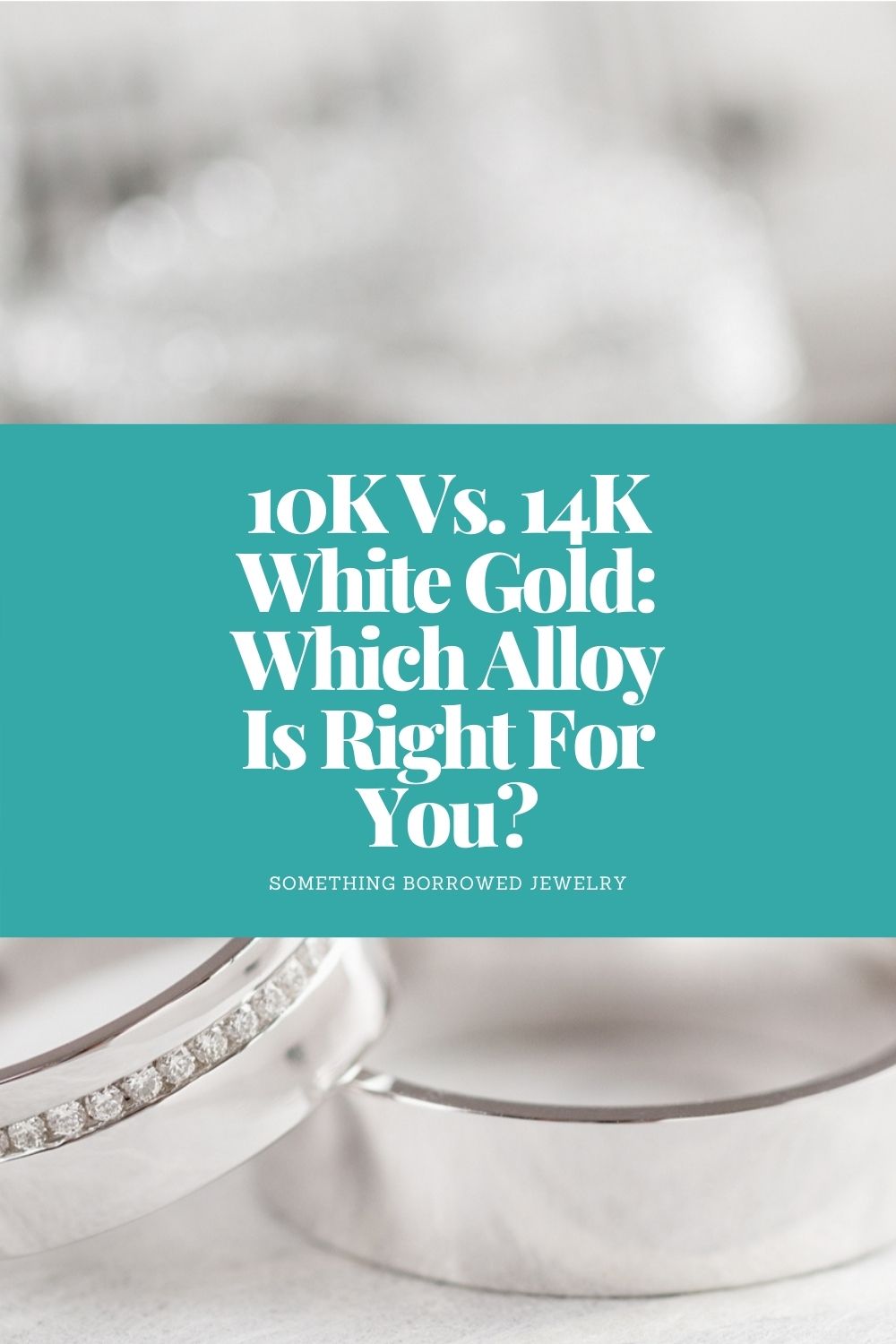 10K Vs. 14K White Gold Which Alloy Is Right For You pin 2
