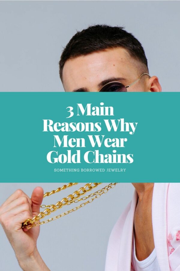 3 Main Reasons Why Men Wear Gold Chains