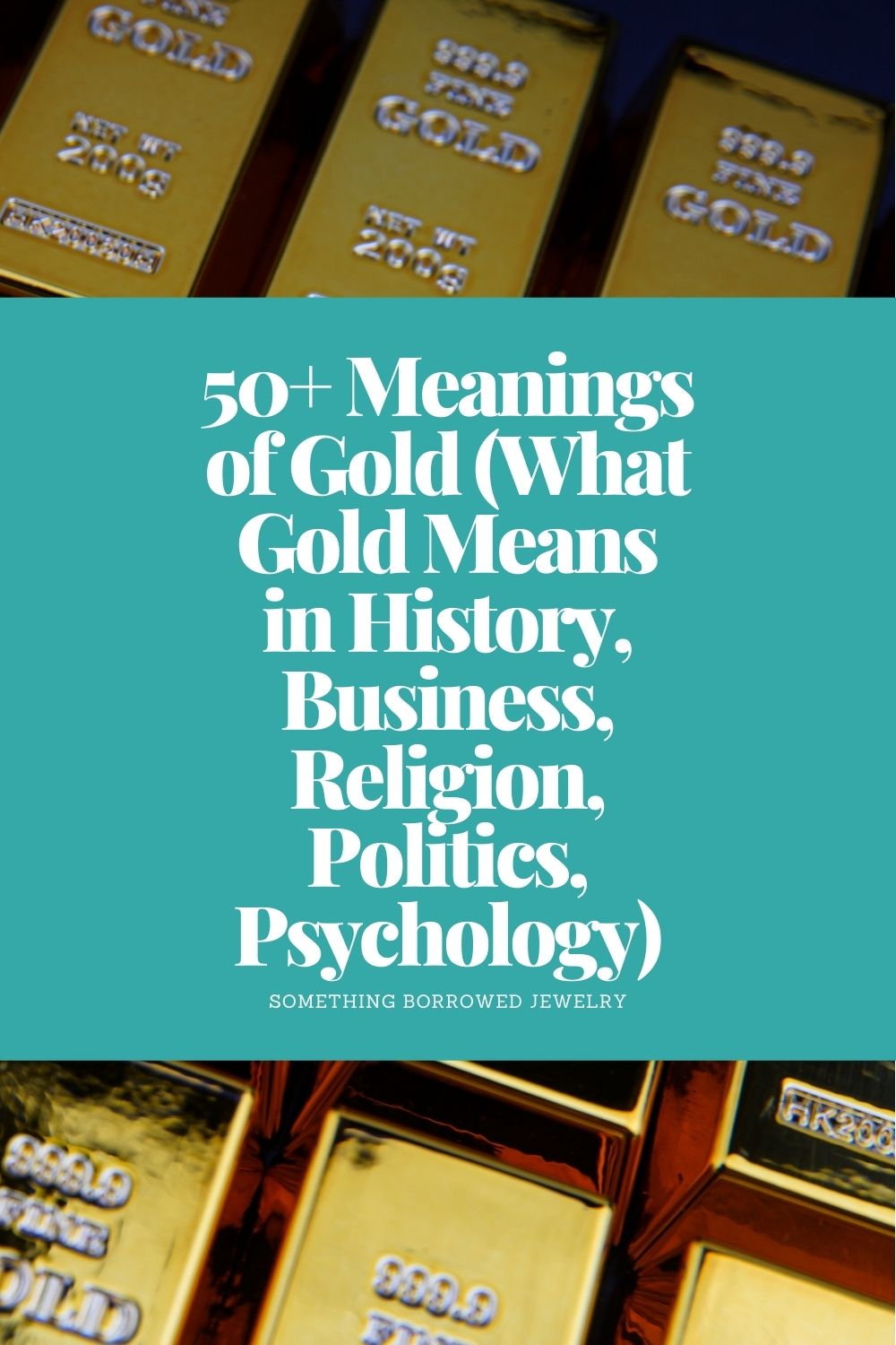 50+ Meanings of Gold (What Gold Means in History, Business, Religion, Politics, Psychology) pin 2