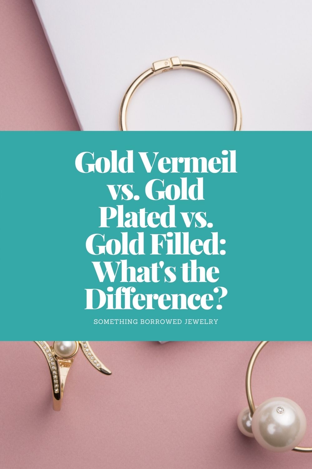 Gold Vermeil vs. Gold Plated vs. Gold Filled What's the Difference pin 2