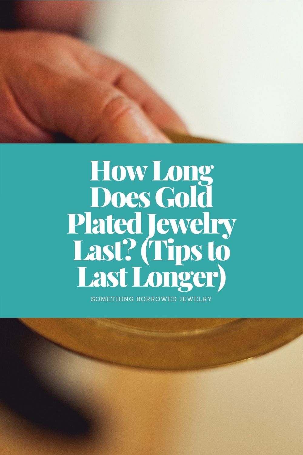 How Long Does Gold Plated Jewelry Last (Tips to Last Longer) pin 2