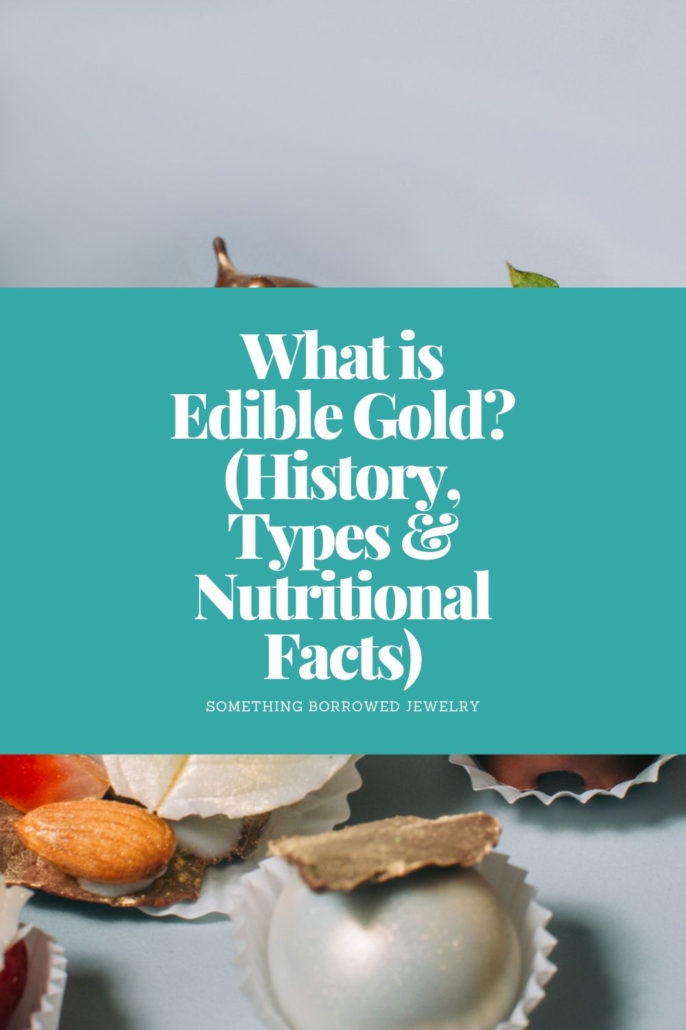 What is Edible Gold (History, Types & Nutritional Facts) pin